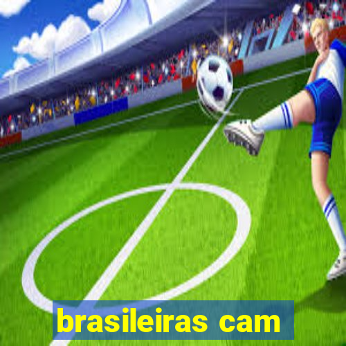 brasileiras cam